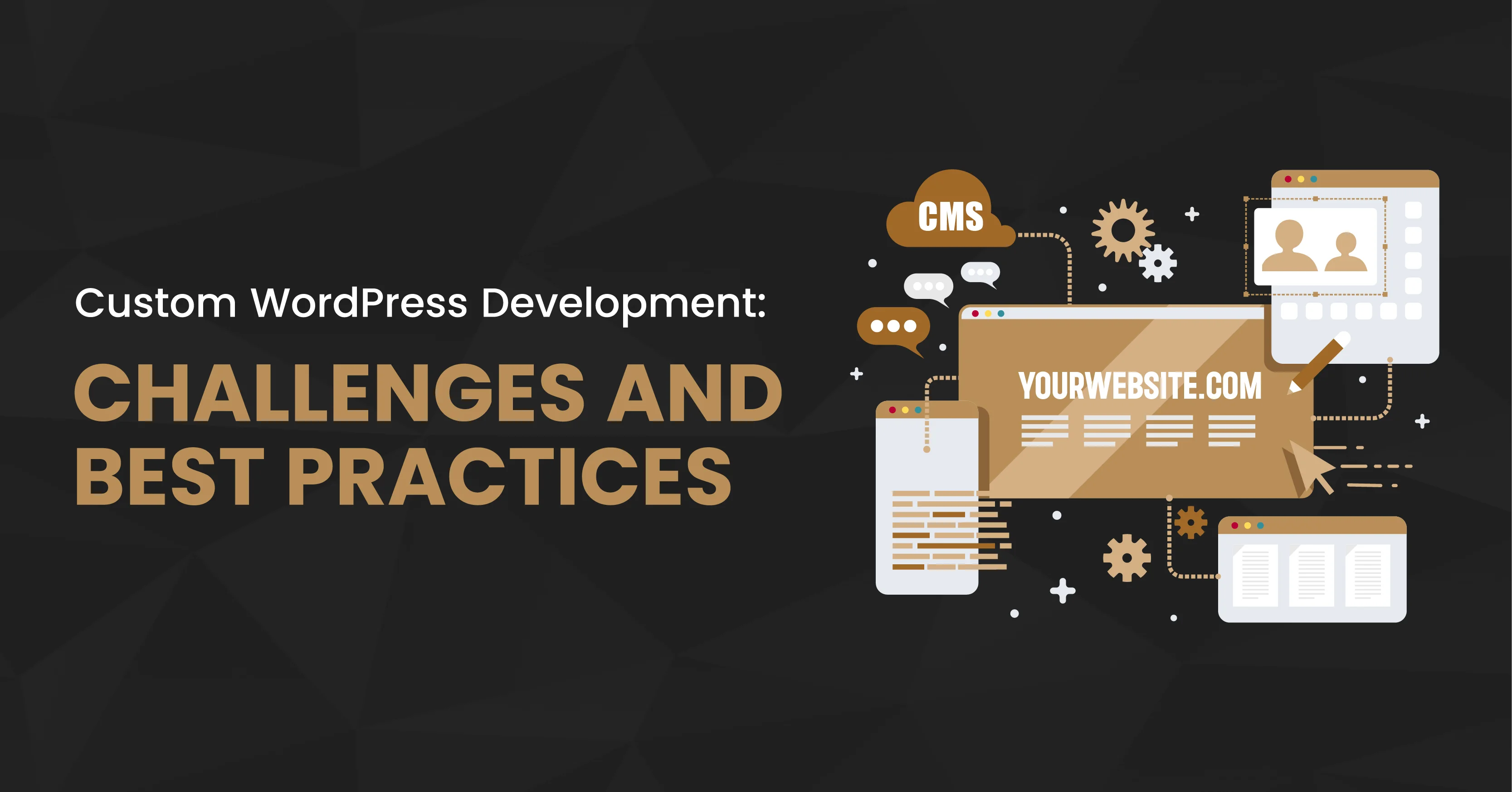 Custom WordPress Development: Challenges and Best Practices