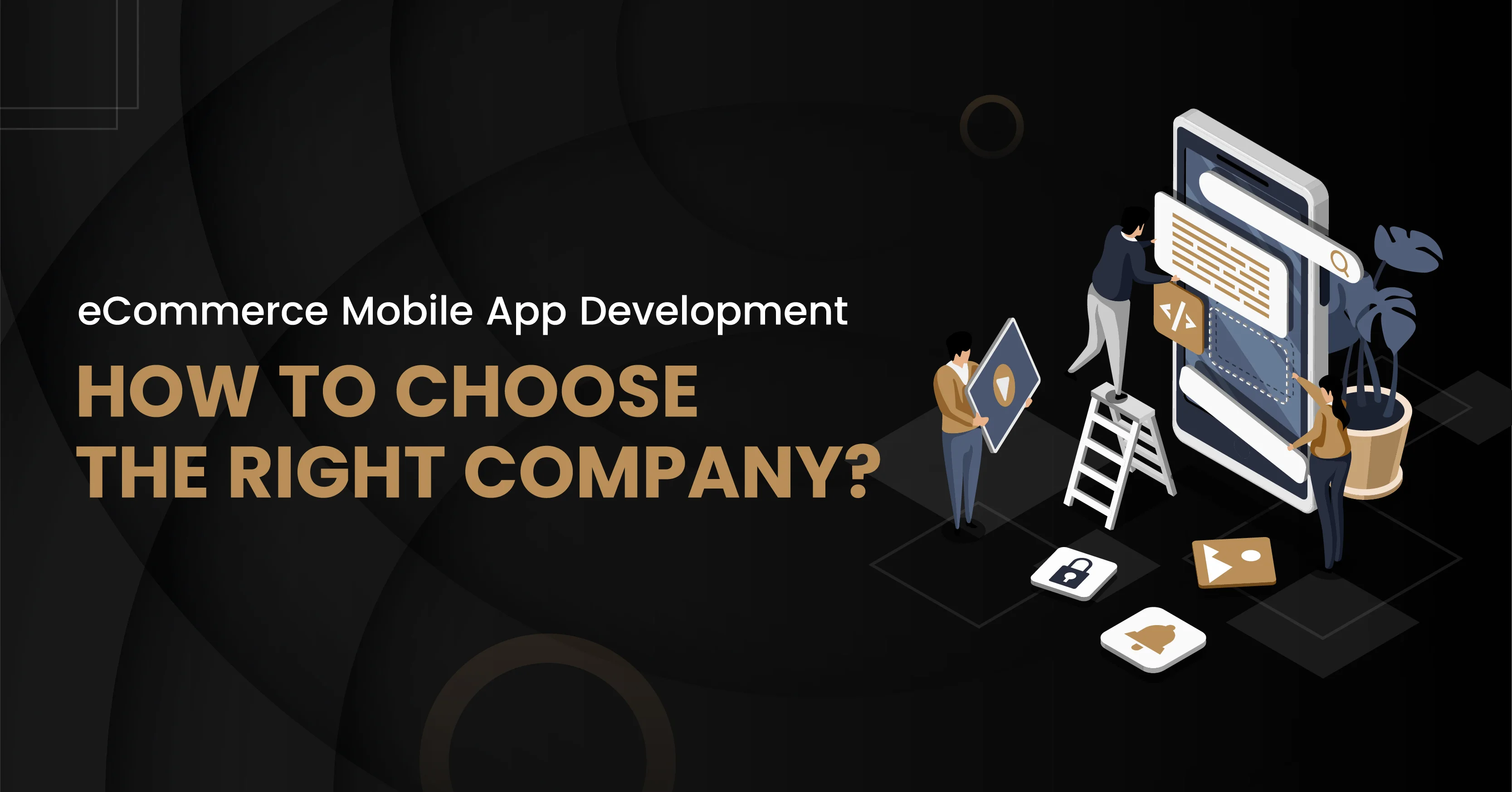 eCommerce Mobile App Development | Services, Cost, & Picking the Right Company
